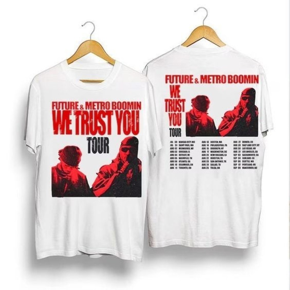 Future And Metro Boomin We Trust You 2024 Tour 2 Sided Unisex T-shirt